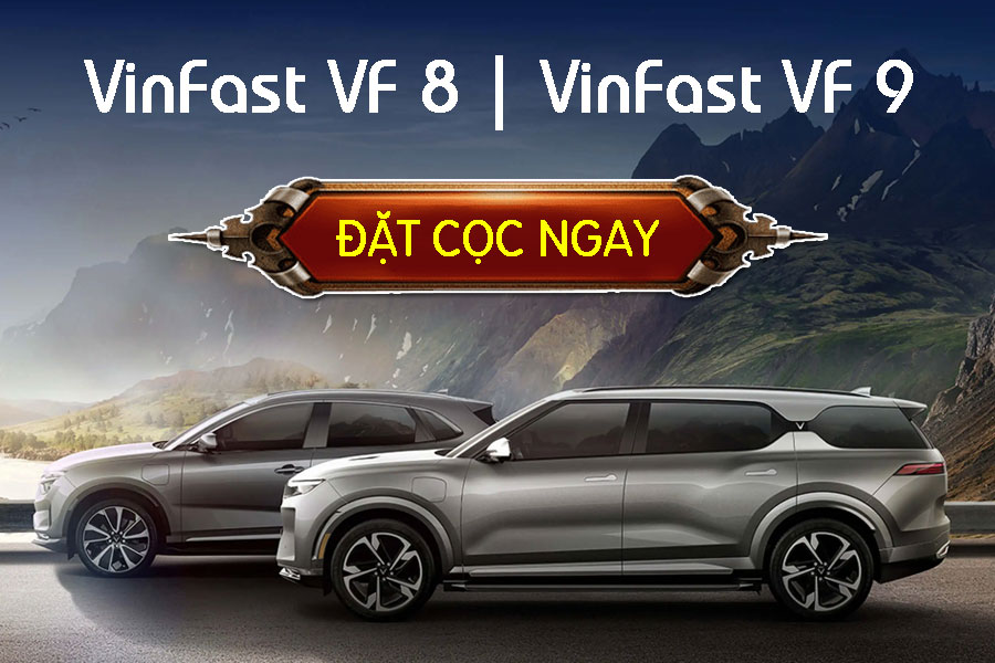 Đặt cọc xe ô tô điện: VinFast VF8 & VF9